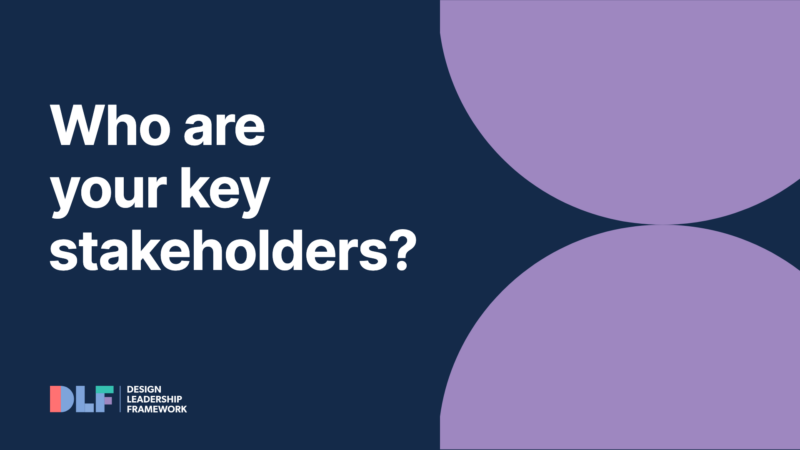 Who are your key stakeholders?